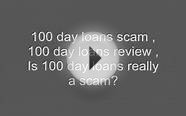 100 day loans scam , 100 day loans review , Is 100 day