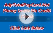 ADPTotal.Pay.Card Money Loans No Credit Check