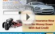 Need Car Insurance Now With No Money Down With Bad Credit