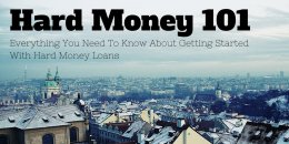 Hard Money 101: Everything You Need To Know About Getting Started With Hard Money Loans post image