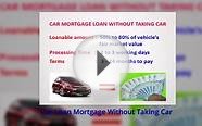 Car Loan Mortgage Without Taking Car