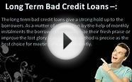 Long Term Loans No Credit Check- Bad Credit Loans- No